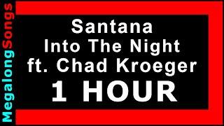 Santana - Into The Night ft. Chad Kroeger  [1 HOUR LOOP] ️