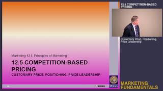 Topic 12.5 Competition based pricing - Customary price, positioning, price leadership