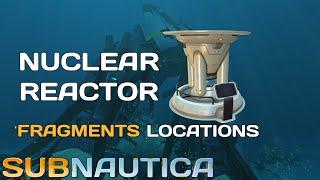 Subnuatica - Nuclear Reactor Fragments Locations | Easy Guide