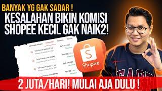 BANYAK YANG GAK SADAR! KESALAHAN YANG SERING DILAKUKAN BIKIN KOMISI SHOPEE AFFILIATE KECIL