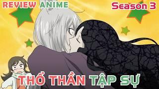 Đang Vô Gia Cư Tự Dưng Thành Thổ Địa - P.3 (Hết) | REVIEW PHIM ANIME HAY