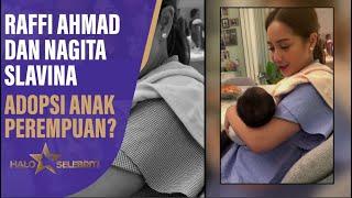 Raffi Ahmad dan Nagita Slavina Adopsi Anak Perempuan? | Halo Selebriti