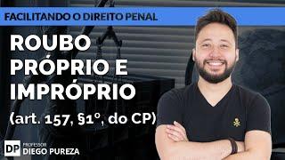 Roubo Próprio e Impróprio