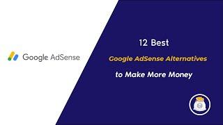 12 Best Google Adsense Alternatives to make more money: 2020 Edition