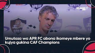 APR FC irakomeye II Intego ni Champions League II Umutoza mushya yatangaje