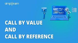 Call By Value And Call By Reference In C++ With Example | C++ Programming Tutorial | Simplilearn