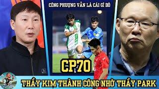 Trung Kiên - Công Phượng - Jason Quang Vinh cần lên tuyển | Thầy Kim thành công nhờ thầy Park