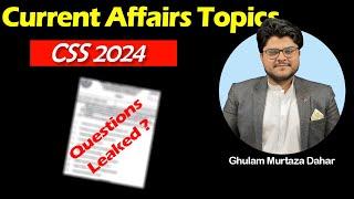 18 Important Current Affairs Topics for CSS 2024 Exam | Ghulam Murtaza Dahar