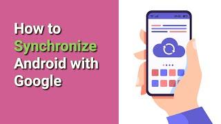 How to Synchronize Android with Google Account