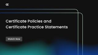 Certificate Policies and Certificate Practice Statements - Encryption Consulting