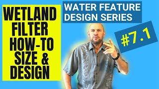 How to Design and Size a Wetland Filter | Water Feature Design Series #7.1