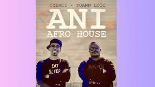 CYEMCI feat. YOANN LOÏC - « ANI » Afro House [Honey Rmx]