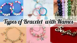 Types Of Bracelet For Girls With Names/Bracelet Names/Trendy Bracelet For Teenage Girl #bracelet