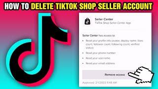 How To Delete TikTok Shop Seller Account (2024)