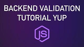 Backend API Validation Tutorial w/ YUP and ExpressJS