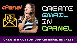 Create an Email Account in cPanel 2024 : Your Own Custom Domain Email Address