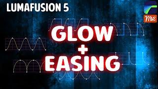 Endless Glow Animation Variations with Ease Controls - LumaFusion Tutorial (iOS, Android, ChromeOS)