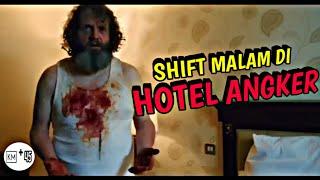 SHIFT MALAM DI HOTEL ANGKER | alur cerita film horor