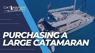 Purchasing a Catamaran Yacht From Your Seasoned Advisor