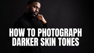 Dark Skin Photography Tips for Beginner Photographers | How to Photograph Dark Skin Tones