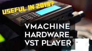 VMachine hardware VST player - still useful in 2019?