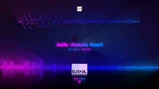 Asfa -Assala Nasri {DJ SOUL REMIX} - اسفه -اصالة نصري -(ديجي سول ريمكس)