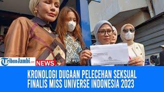 Begini Kronologi Dugaan Pelecehan Seksual Yang Dialami Finalis Miss Universe Indonesia 2023