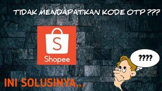 Cara Mendapatkan Kode OTP Shopee Terbaru