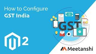 Magento 2 GST India Configuration Guide by Meetanshi