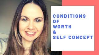 Person Centred Counselling - Conditions of Worth & Self Concept