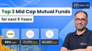 Top 3 Mid Cap Mutual Funds for the Next 5 Years  | Best Mid Cap Funds 2024