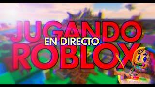 JUGANDO ROBLOX EN VIVO