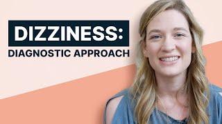 DIAGNOSTIC APPROACH TO DIZZINESS