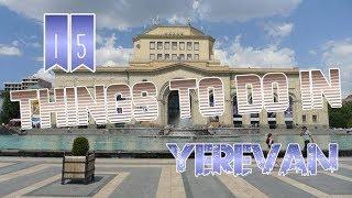Top 15 Things To Do In Yerevan, Armenia