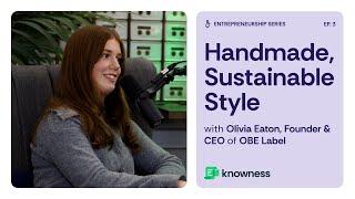 Olivia Eaton: Founder & CEO of OBE Label | The Vault of Knowledge (EP. 3)