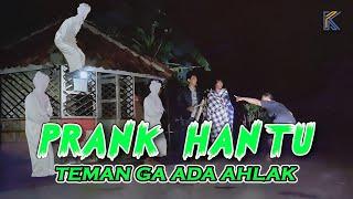 Prank Hantu Teman Gak Ada Ahlak