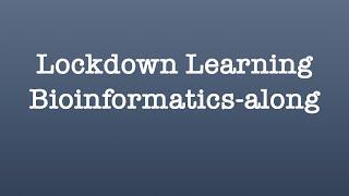 #15 Lockdown Learning Bioinformatics-along: Intro to RNA-Seq