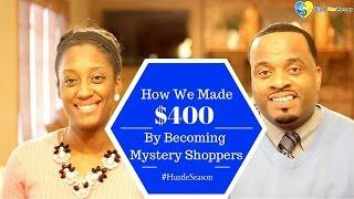 Part 1: How We Made $400 By Becoming Mystery Shoppers & YOU CAN TOO! (#HustleSeason)