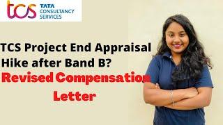 TCS Project End Appraisal hike || TCS revised compensation letter|| TCS  Salary hikes