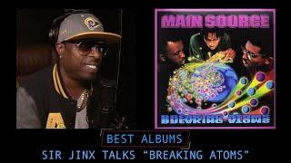 Sir Jinx on Main Source’s “Breaking Atoms” | BEST ALBUMS | Episode 65