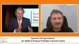 Ayurcann CEO Igal Sudman: Our Ability to Produce Profitably is Second to None