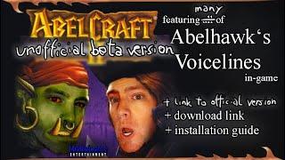 I modded Warcraft II to use the Abelhawk voice lines (but it's obsolete already)