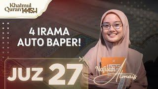 IRAMA BIKIN BAPER! MUROTTAL FULL JUZ 27 MENGGUNAKAN 4 IRAMA!  | NAFISAH ALMAIS