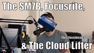 The Shure SM7B - The Cloud Lifter with Focusrite Scarlett 2i4 #Microphone