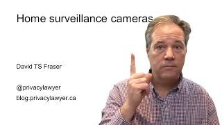 The law and rules around home surveillance cameras in Canada