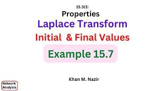 Initial and Final Values || Function whose Laplace Transform is known || Example 15.7 || 15.3(3)