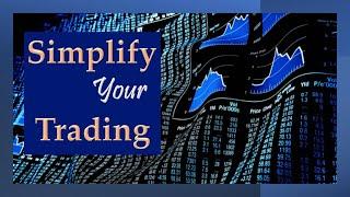 Simplify Your Trading | Enjoy the Business and Profit More!