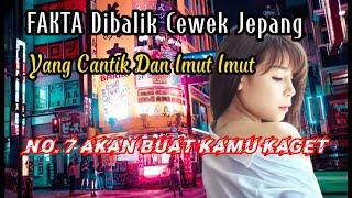 FAKTA Dibalik Cewek Jepang Yang Cantik Dan Imut Imut, fakta menarik wanita jepang, fakta unik wanita