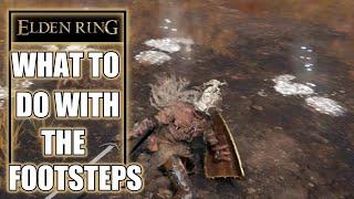 Elden Ring – What to do With The Footsteps or Footprints ?