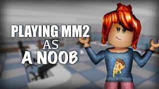 PLAYING MM2 AS A NOOB..